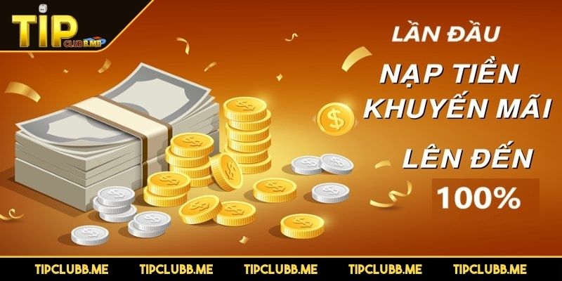 Ưu đãi nhân thưởng khi nạp lần đầu